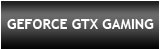 GeForce GTX Gaming