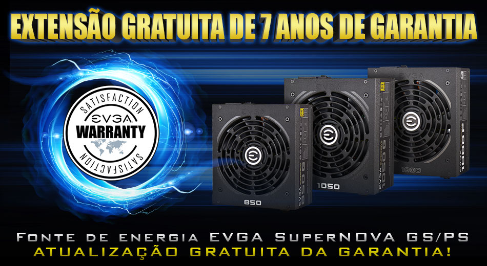 Fonte de energia EVGA SuperNOVA GS/PS – ATUALIZAÇÃO GRATUITA DA GARANTIA!