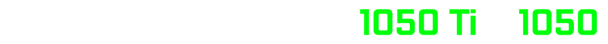 EVGA GeForce GTX 1050 Ti 与 1050
