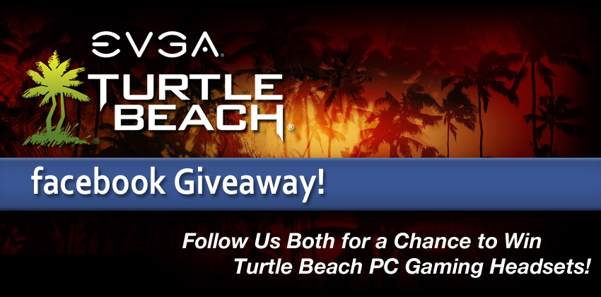 EVGA and Turtle Beach Facebook Promotion