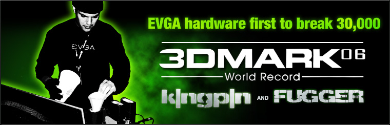 EVGA hardware is the first to break 30,000 in 3DMark06