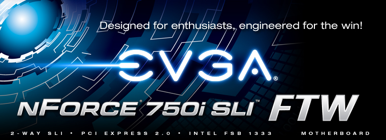 EVGA 750i SLI FTW