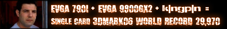 EVGA 790i + 9800GX2 + KINGPIN = 3DMark06 World Record