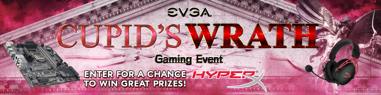 EVGA Cupid's Wrath Gaming Event!