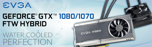 EVGA GeForce GTX 1080 1070 FTW Hybrid