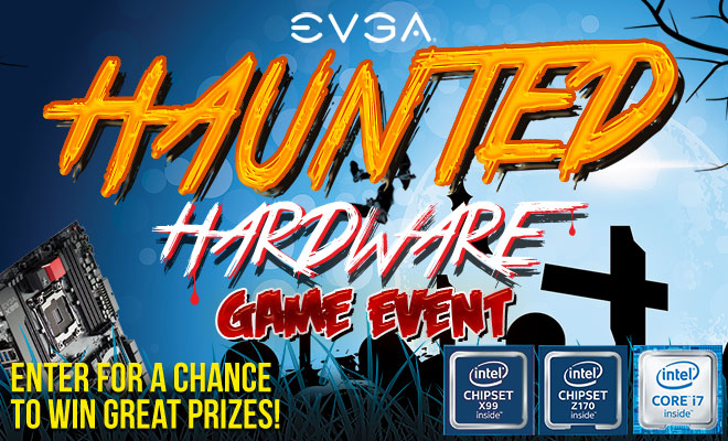 EVGA Haunted Hardware Gaming Event