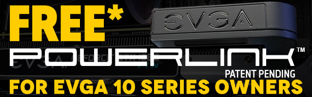 FREE* PowerLink™ For EVGA 10 Series Owners