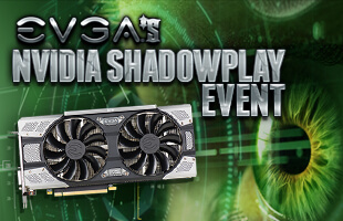 EVGA 18th Anniversary ShadowPlay Event