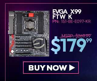 EVGA X99 FTW K - $179.99 - Buy Now