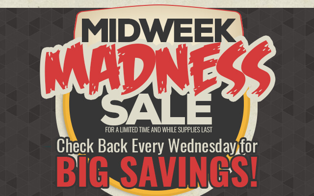 Midweek Madness Sale Every Wednesday