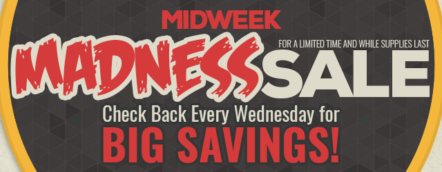 Midweek Madness Sale